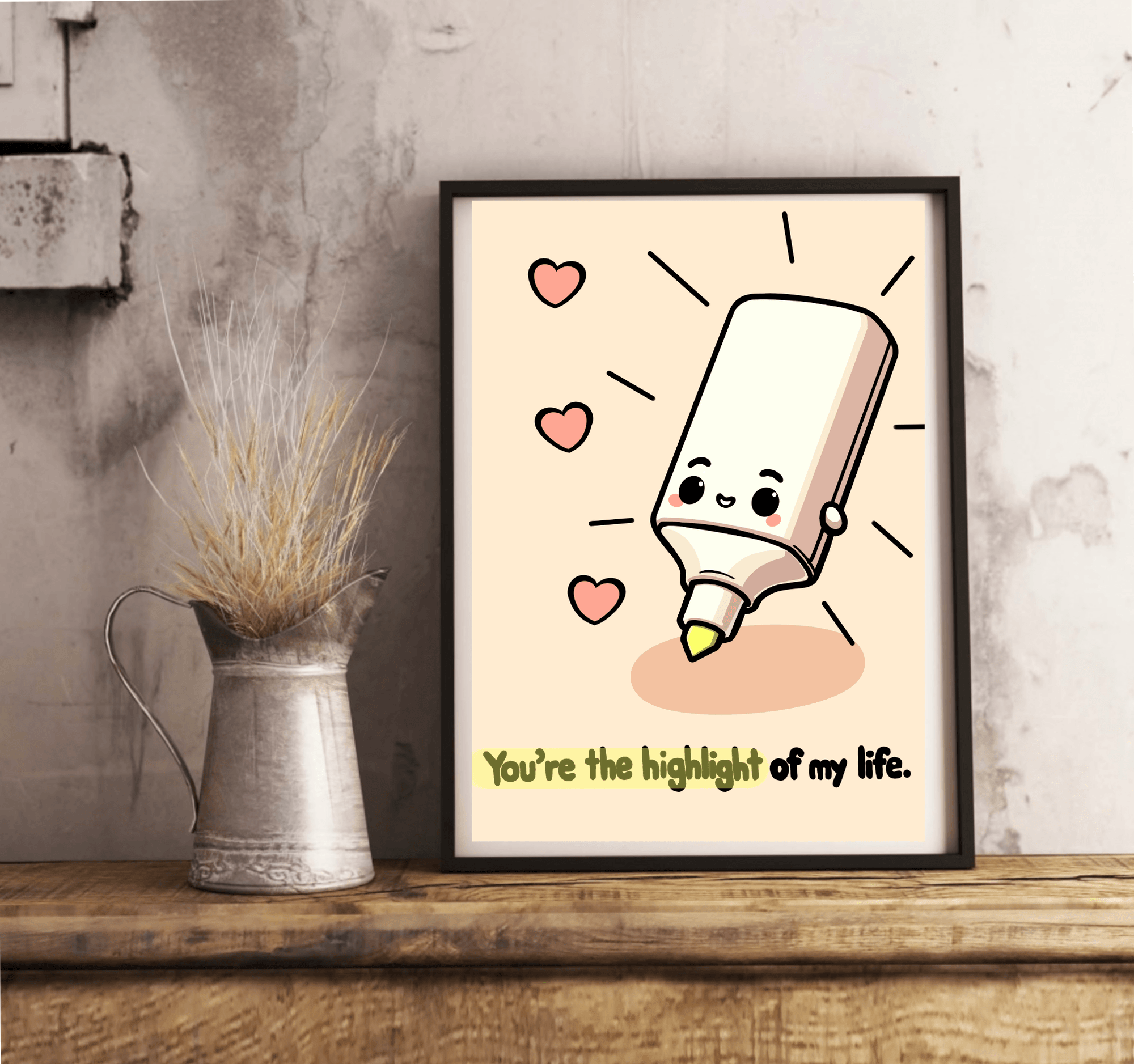 You're the Highlight of My Life – Cute Marker Art Print