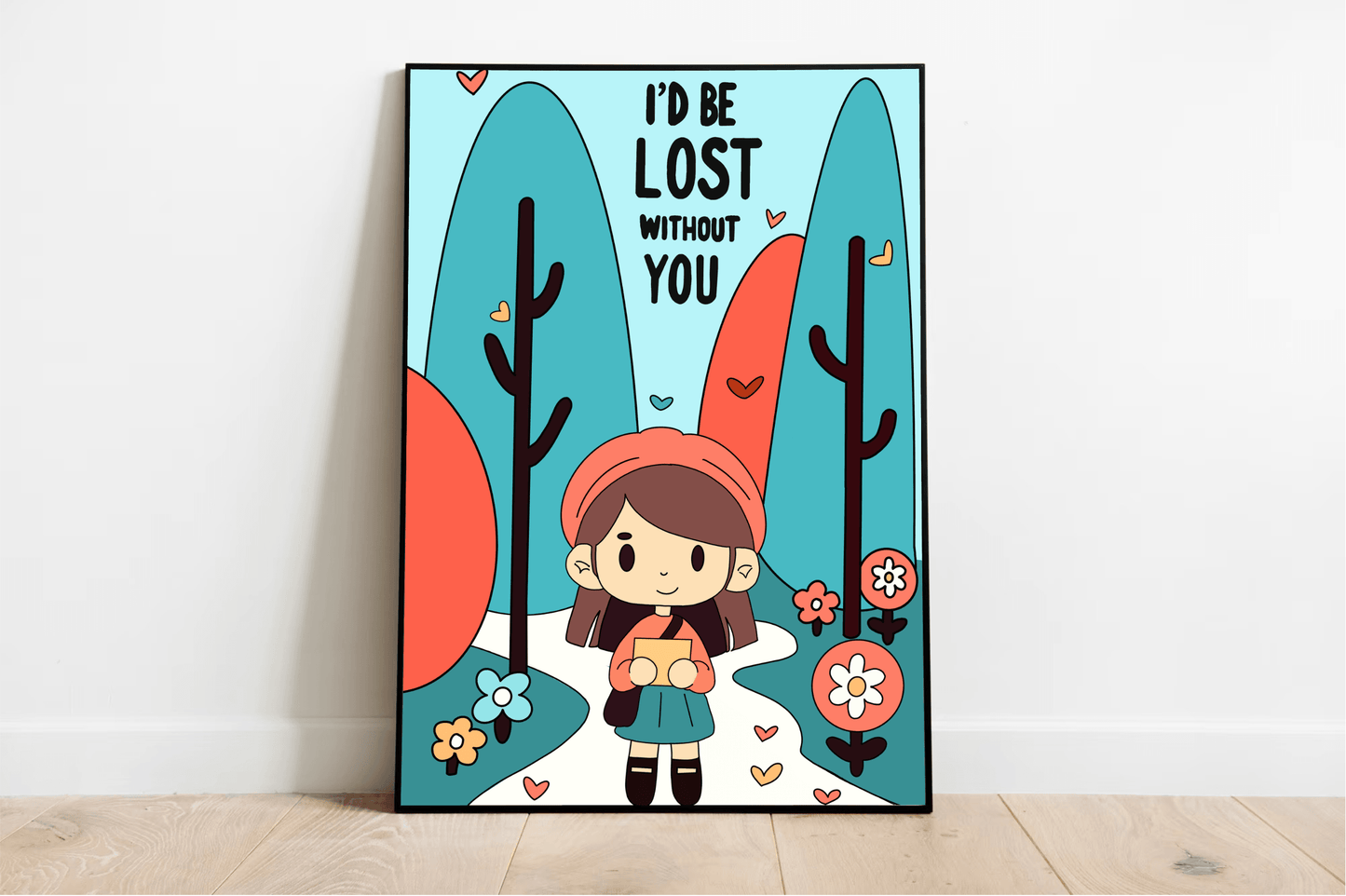 I'd Be Lost Without You Print
