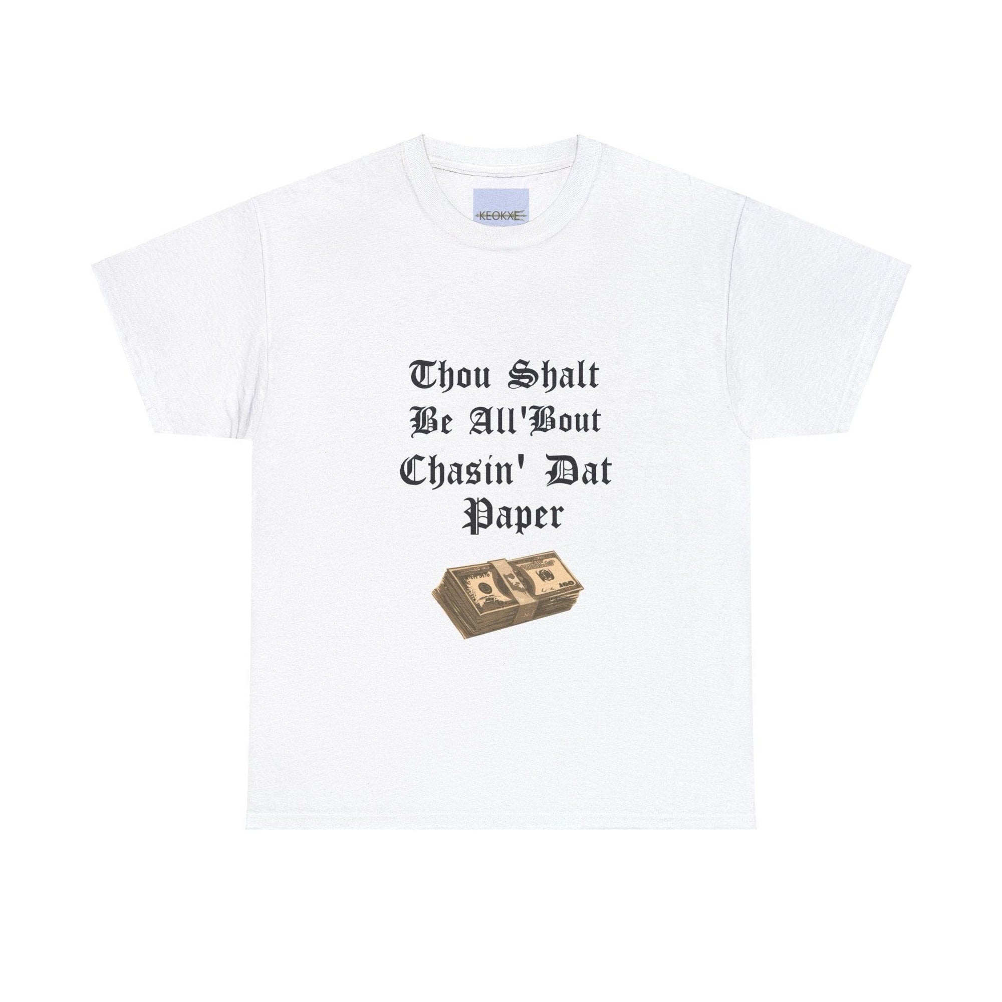 Chasin’ Dat Paper T-Shirt | Hustle Tee in Gothic Font