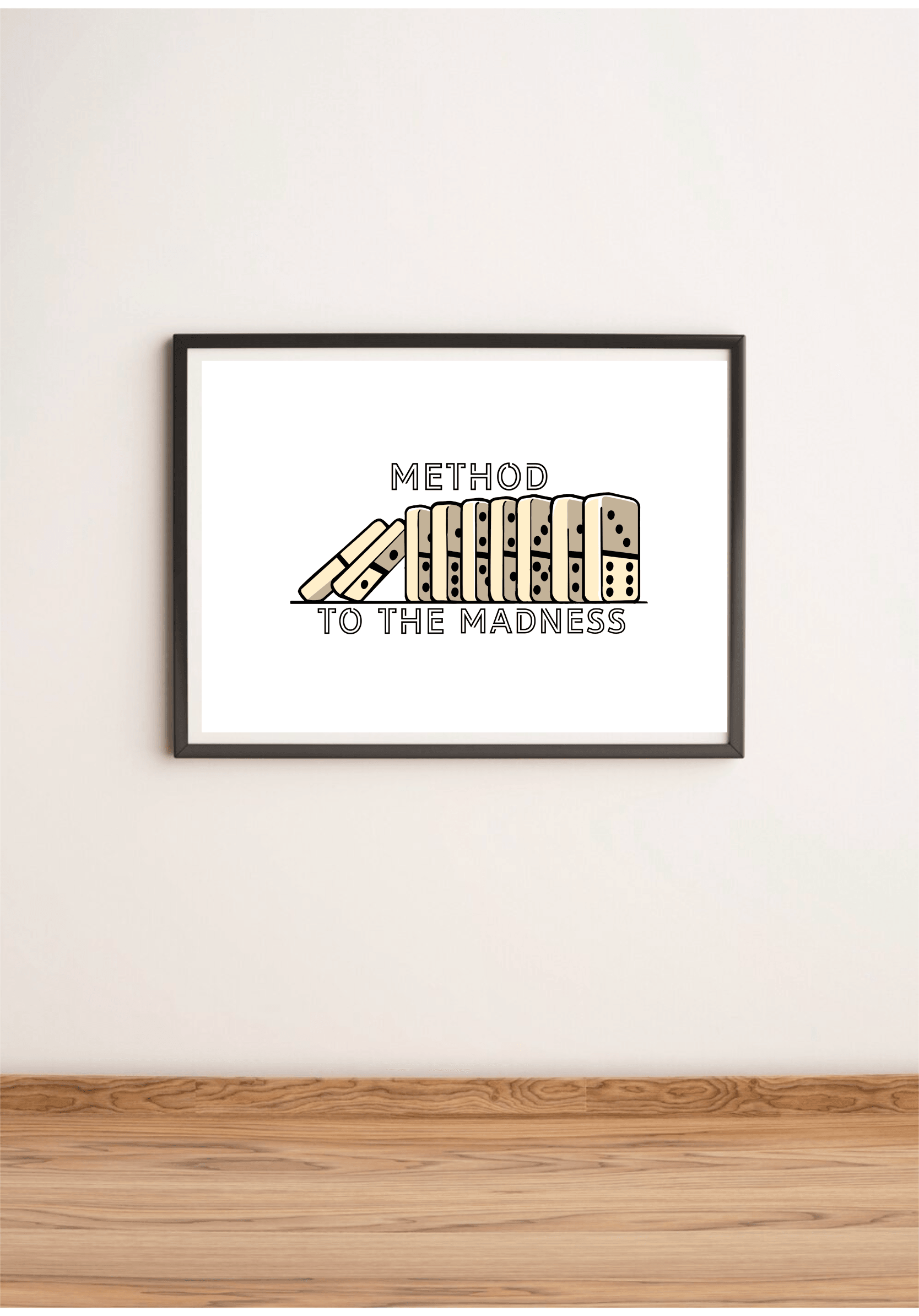 Method to the Madness Art Print | Bold Typographic Poster