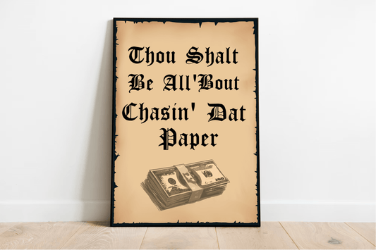 Chasin’ Dat Paper – Funny Motivational Art Print A3 A4 A5
