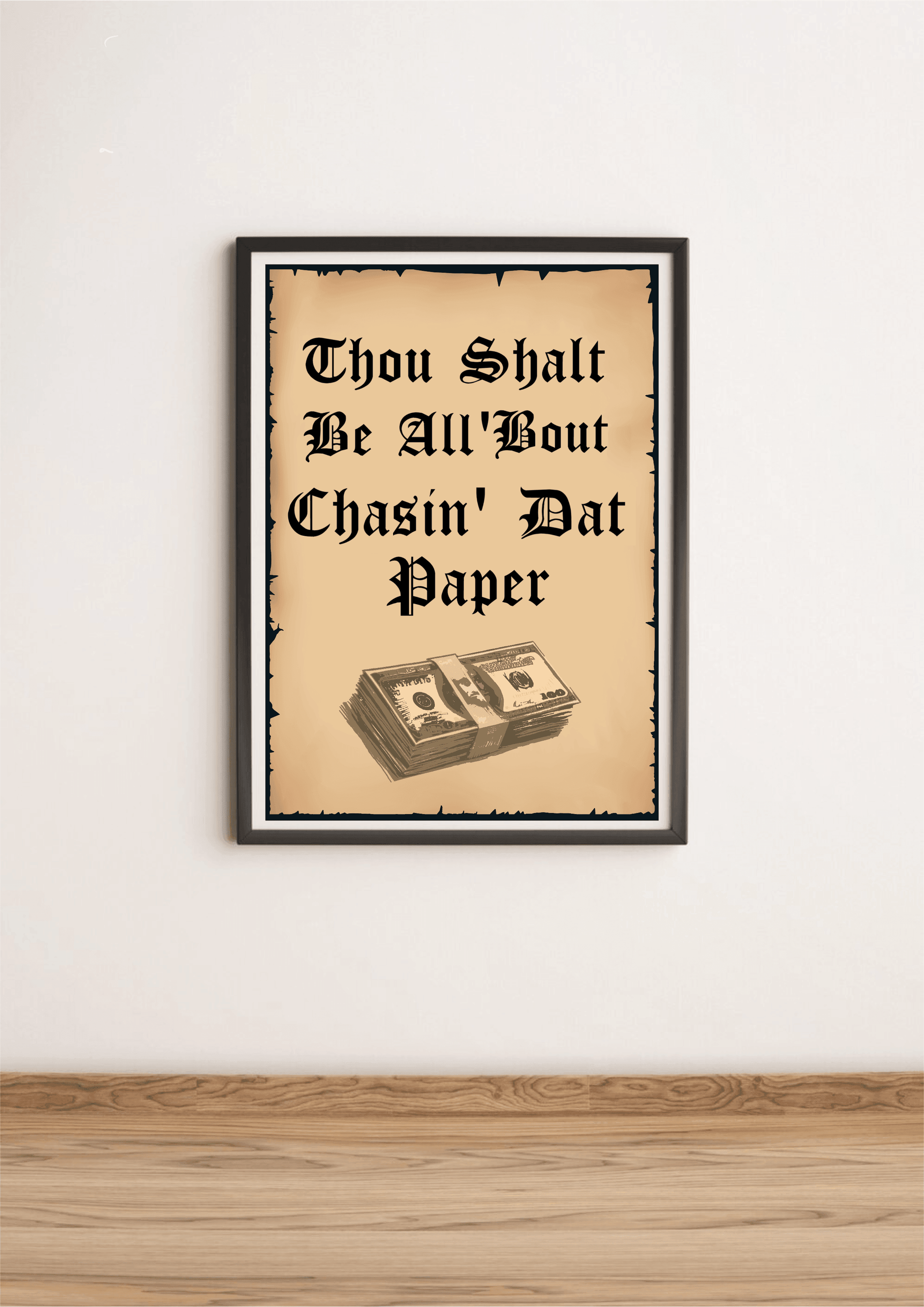 Chasin’ Dat Paper – Funny Motivational Art Print A3 A4 A5