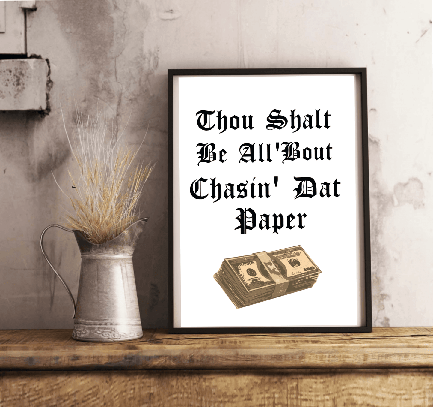 Chasin’ Dat Paper – Funny Motivational Art Print A3 A4 A5
