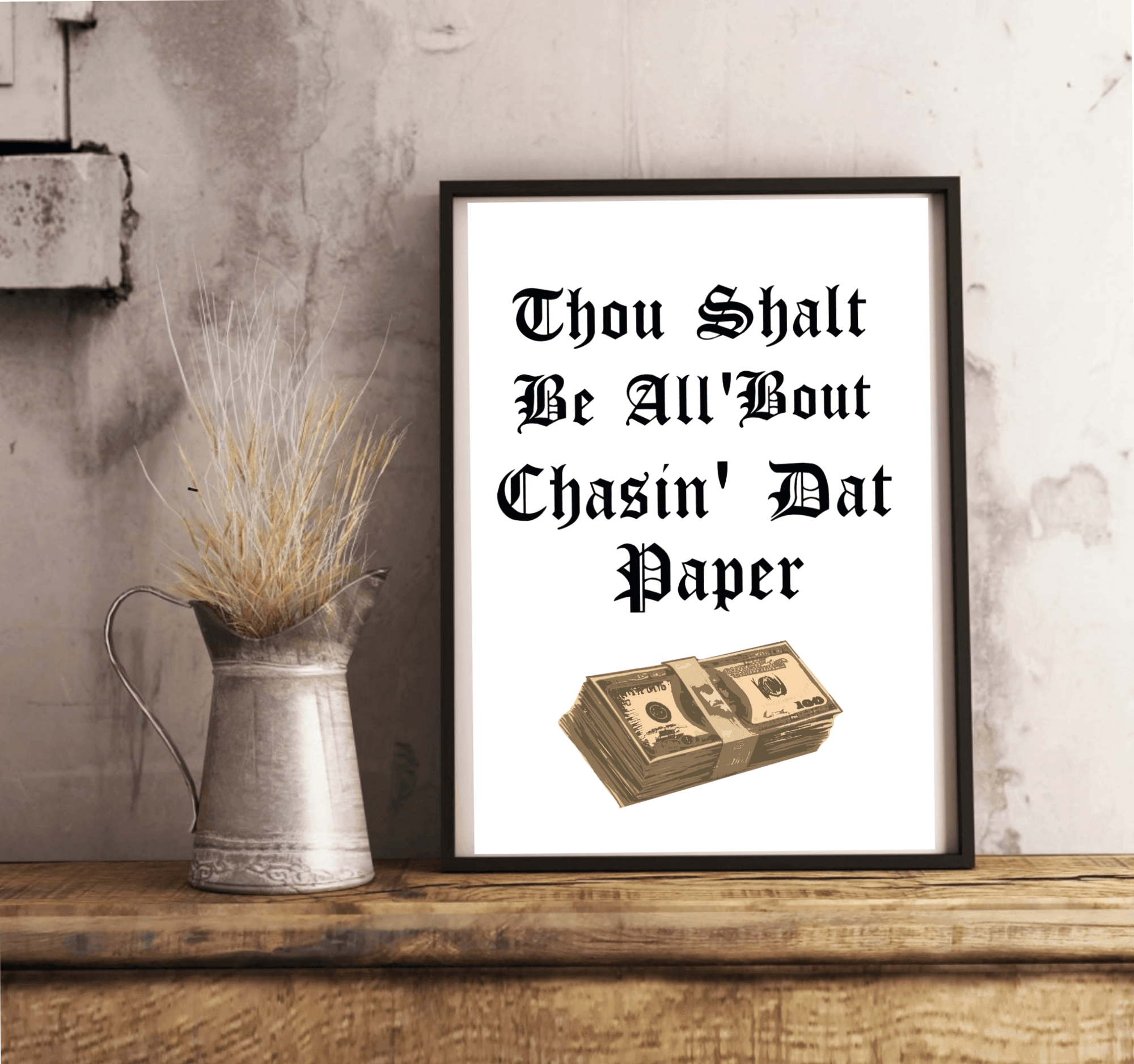 Chasin’ Dat Paper – Funny Motivational Art Print A3 A4 A5