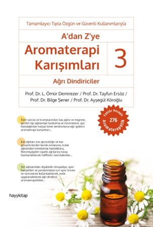 A’dan Z’ye Aromaterapi Karışımları -3 Ağrı Dindiriciler