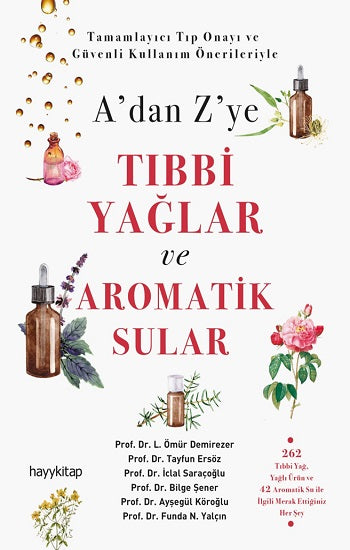 A'dan Z'ye Tıbbi Yağlar ve Aromatik Sular