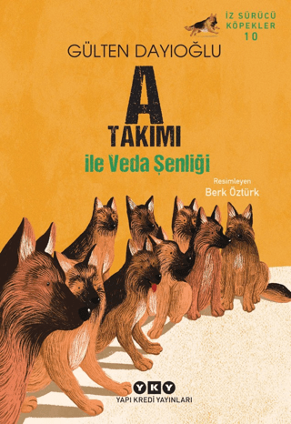 A Takımı İz Sürücü Köpekler – 10 A Takımı ile Veda Şenliği - Yapı Kredi Yayınları Kitap