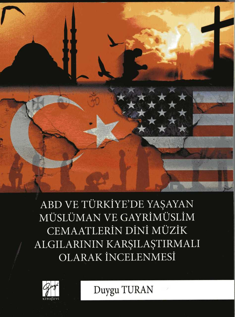 ABD und Türkiye'de Yaşayan Müslüman und Gayrimüslim Cemaatlerin Dini Müzik Algılarının Karşılaştırmalı Olarak İncelenmesi