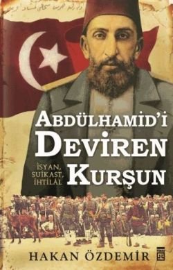 Abdülhamid'i Deviren Kurşun - mezetto