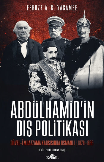 Abdülhamid'in Dış Politikası Düvel-i Muazzama Karşısında Osmanlı (1878-1888)