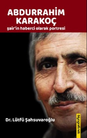 Abdurrahim Karakoç Şair'in Haberci Olarak Portresi