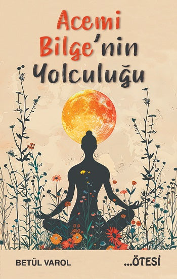 Acemi Bilge’nin Yolculuğu