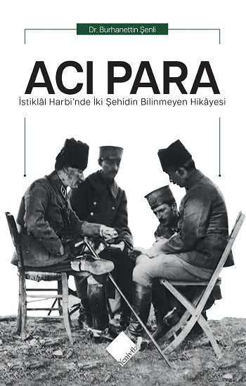 Acı Para- İstiklal Harbi’nde İki Şehidin Bilinmeyen Hikayesi