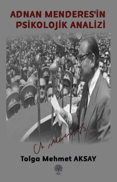 Adnan Menderes'in Psikolojik Analyse
