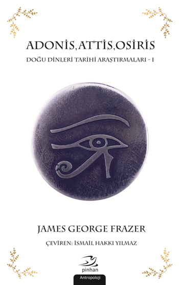 Adonis, Attis, Osiris – Doğu Dinleri Tarihi Araştırmaları – 1