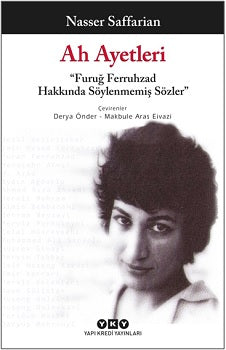 Ah Ayetleri – „Furuğ Ferruhzad Hakkında Söylenmemiş Sözler“