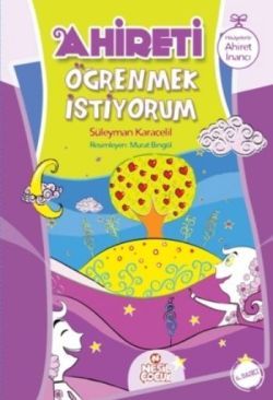 Ahireti Öğrenmek İstiyorum - Hikayelerle Ahiret İnancı - mezetto