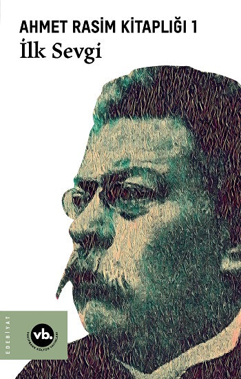 Ahmet Rasim Kitaplığı 1 – İlk Sevgi