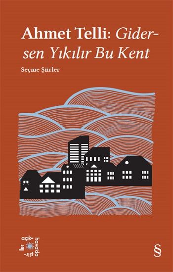 Ahmet Telli: Gidersen Yıkılır Bu Kent - Everest Açıkhava 21 - Everest Yayınları Kitap
