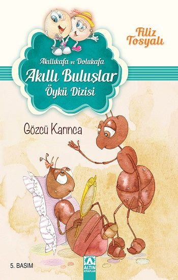 Akıllıkafa ve Dolukafa - Gözcü Karınca