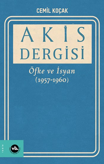 Akis Dergisi Öfke ve İsyan (1957-1960) (2. Cilt)
