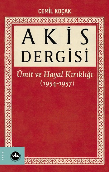 Akis Dergisi Ümit ve Hayal Kırıklığı (1954-1957) (1. Cilt)