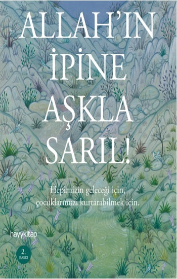 Allah'ın İpine Aşkla Sarıl!