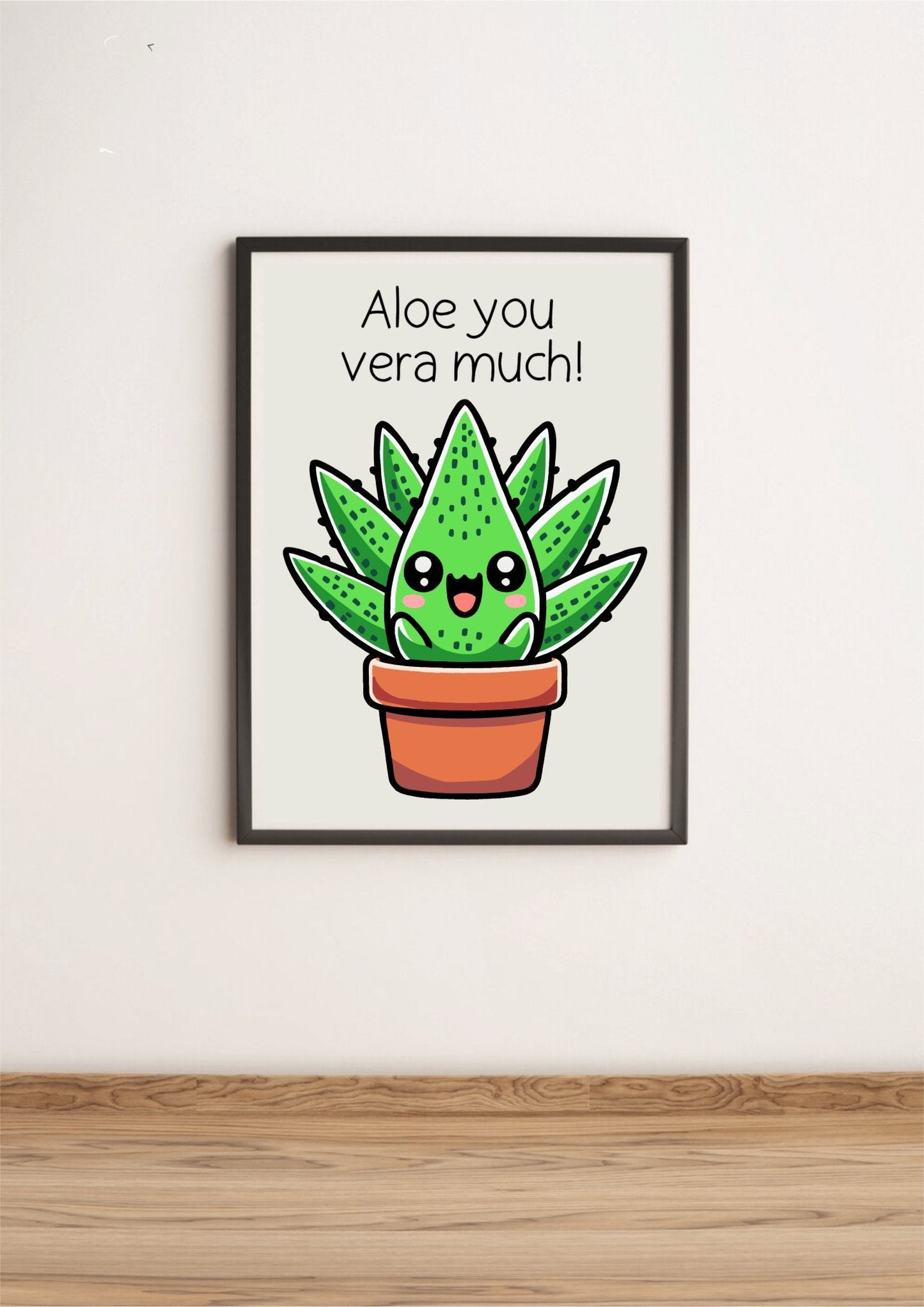 Aloe You Vera Much – Funny Plant Art Print
