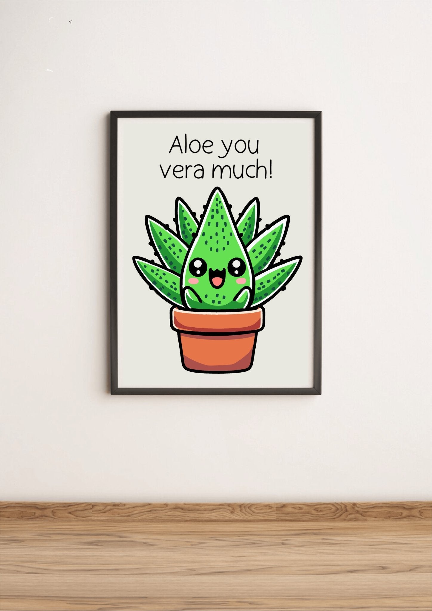Aloe You Vera Much – Funny Plant Art Print