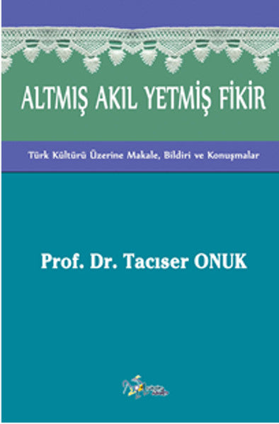 Altmış Akıl Yetmiş Fikir
