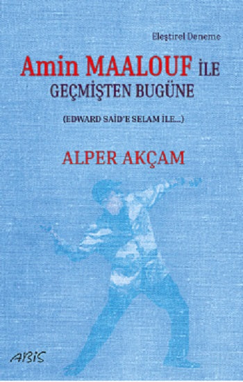 Amin Maalouf ile Geçmişten Bugüne
