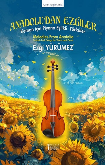 Anadolu’dan Ezgiler – Keman için Piyano Eşlikli Türküler