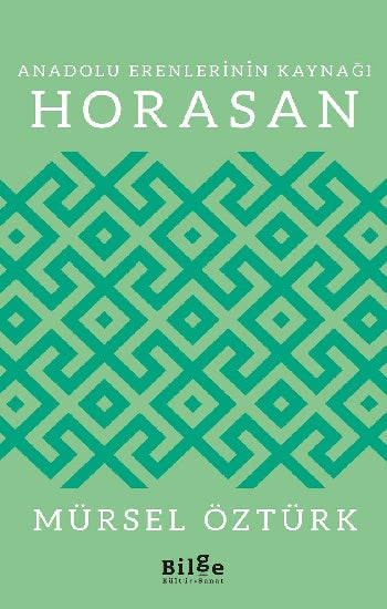 Anadolu Erenlerinin Kaynağı Horasan