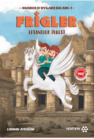 Anadolu Uygarlıkları -1 / Frigler – Lokman Aydoğan – Yeditepe Yayınevi – kitap kapağı