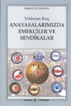 Anayasalarımızda Emekçiler ve Sendikalar - mezetto