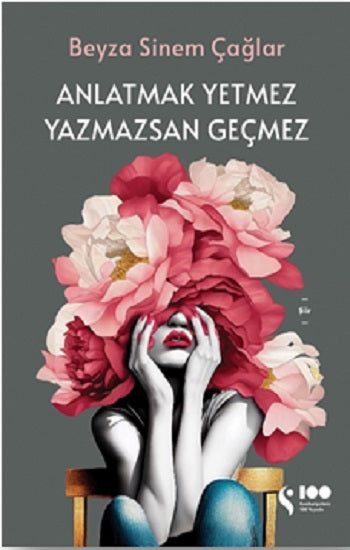 Anlatmak Yetmez Yazmazsan Geçmez