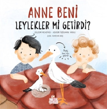 Anne Beni Leylekler Getirdi mi? (Çiltli)