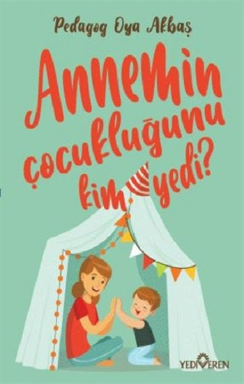 Annemin Çocukluğu Kim Yedi?