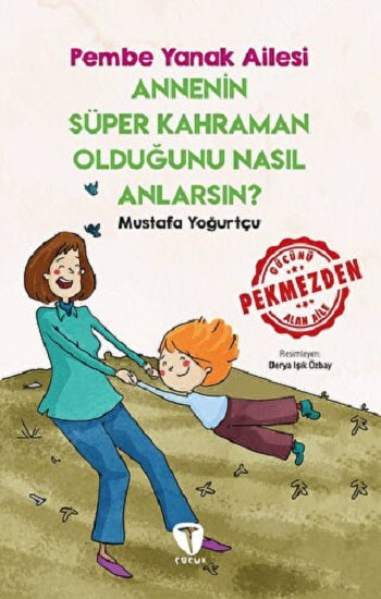 Annenin Süper Kahramanı Nasıl Anlarsın? Pembe Yanak Ailesi