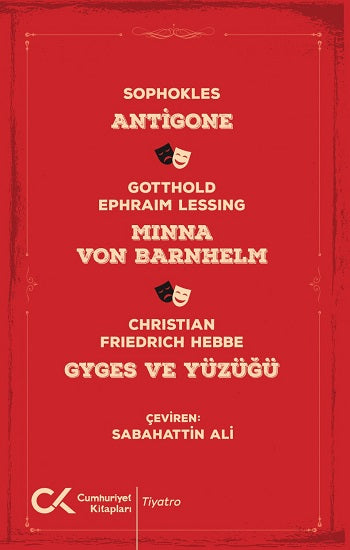 Antigone, Minna Von Barnhelm, Ghyges ve Yüzüğü