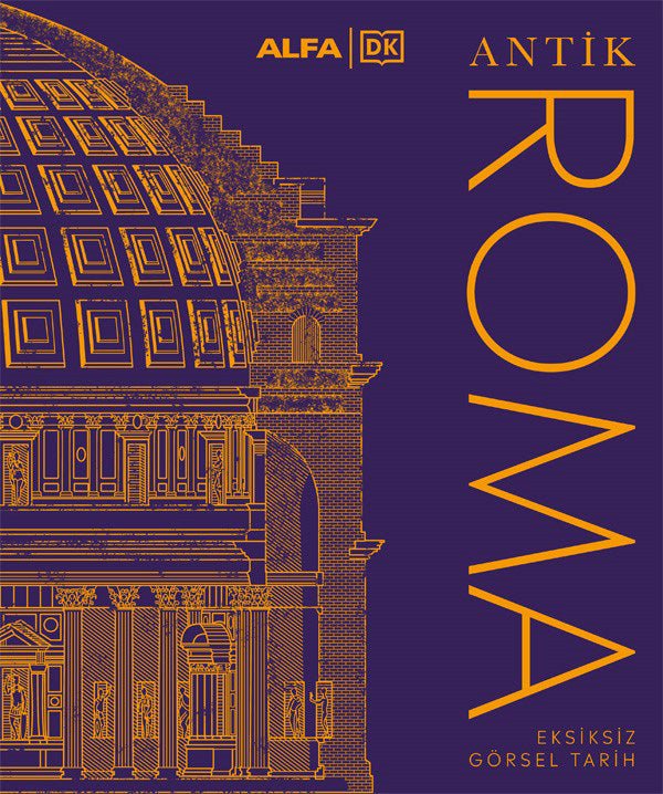 Antik Roma Eksiksiz Görsel Tarih (Ciltli) – Kolektif – Alfa Yayınları – kitap kapağı