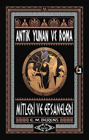 Antik Yunan &amp; Roma Mitleri ve Efsaneleri