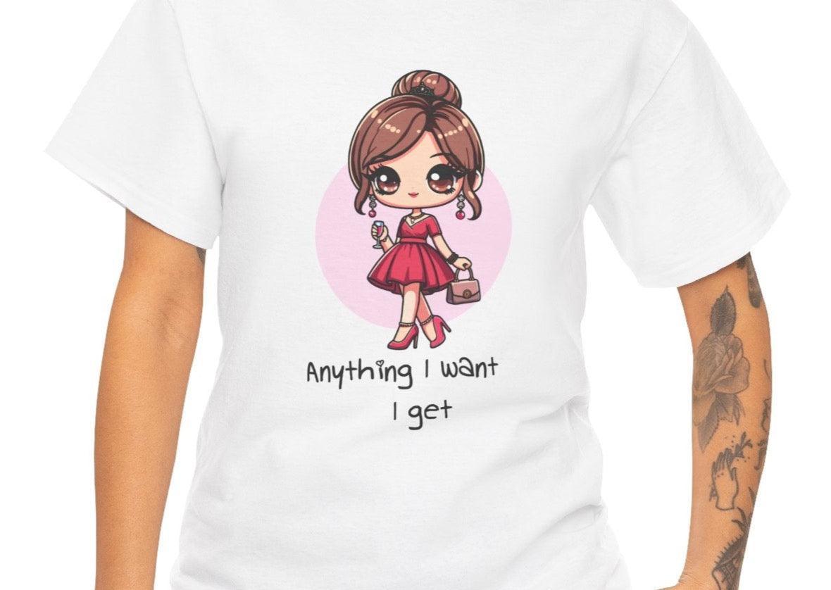 Anything I Want, I Get – Princess Empowerment Tee