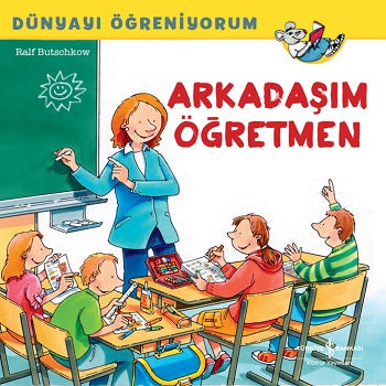 Arkadaşım Öğretmen Dünyayı Öğreniyorum