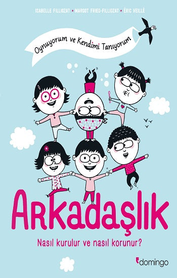 Arkadaşlık Nasıl Kurulur ve Nasıl Korunur? - Oynuyorum ve Kendimi Tanıyorum