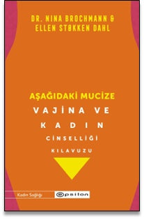 Aşağıdaki Mucize Vajina ve Kadın Cinselliği Kılavuzu