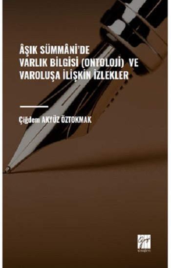 Aşık Sümmani' de Varlık Bilgisi (Ontoloji) ve Varoluşa İlişkin İzlekler