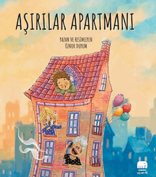 Aşırılar Apartmanı - Uçan Fil Yayınları Kitap