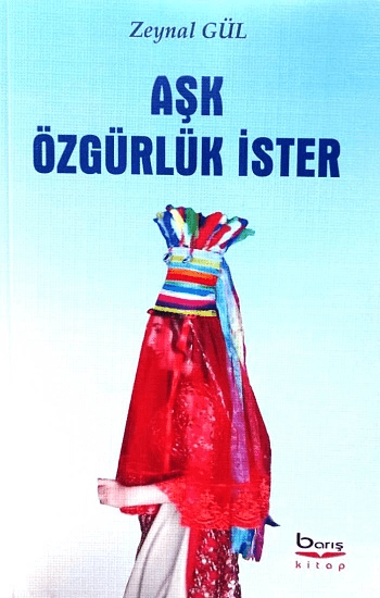 Aşk Özgürlük İster - Barış Kitap Kitap