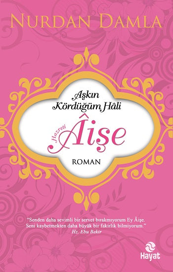 Aşkın Kördüğüm Hali - Hazreti Aişe